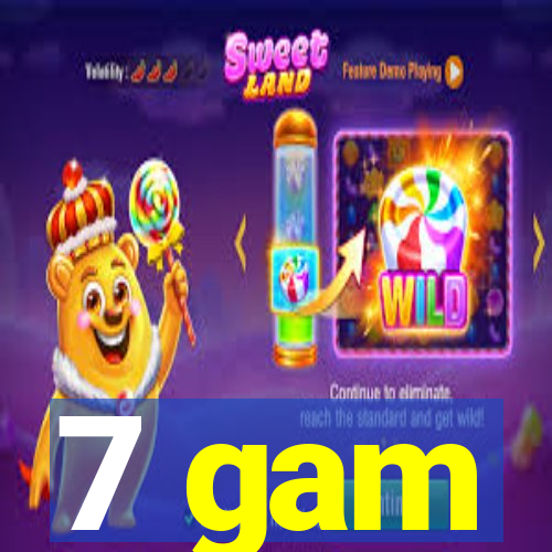 7 gam